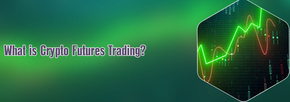 What is futures trading crypto